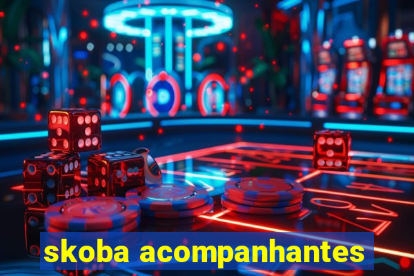 skoba acompanhantes